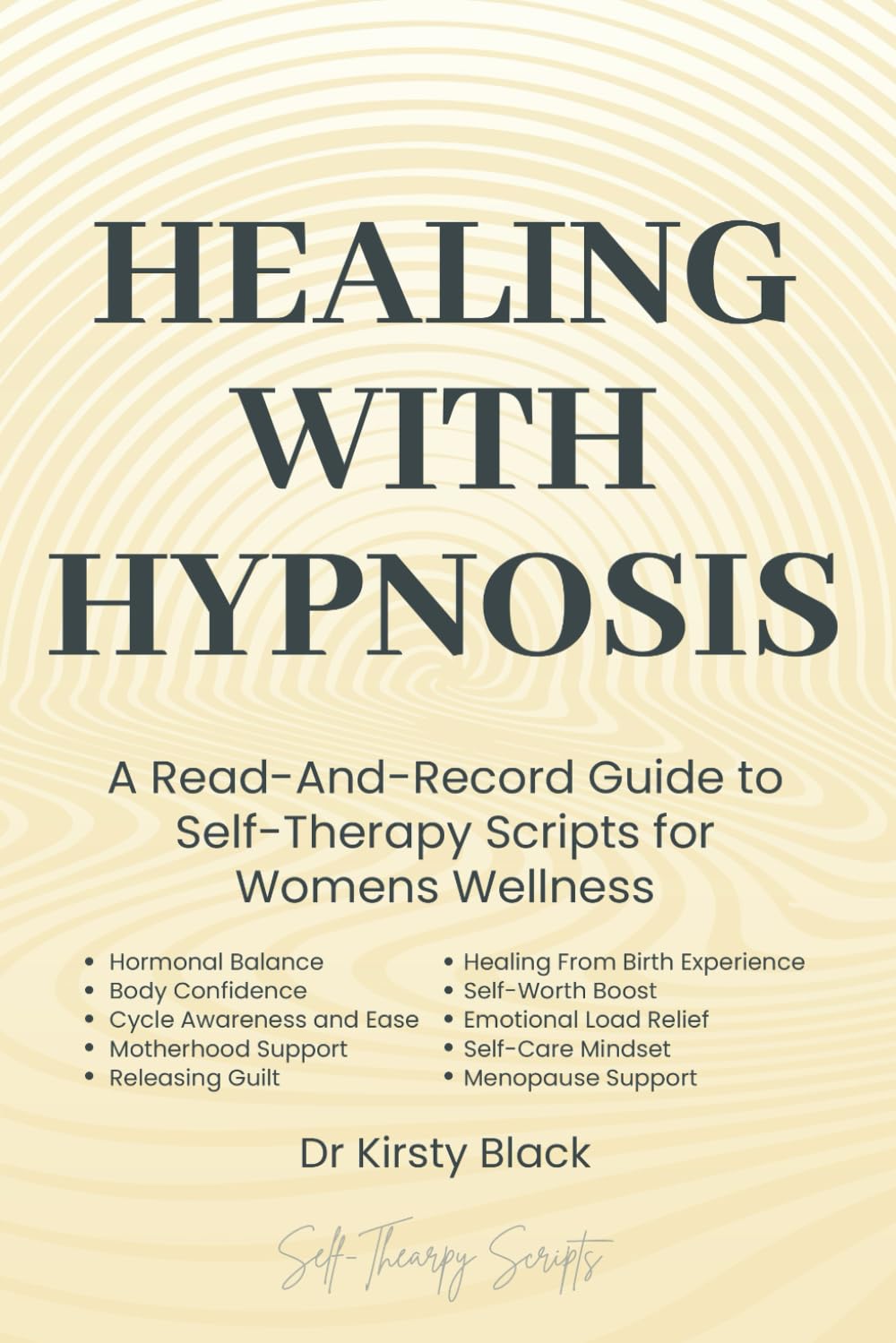 Healing With Hypnosis: A Read-And-Record Guide To Self-Therapy - Scripts for Womens Wellness: Scripts for Womens Wellness