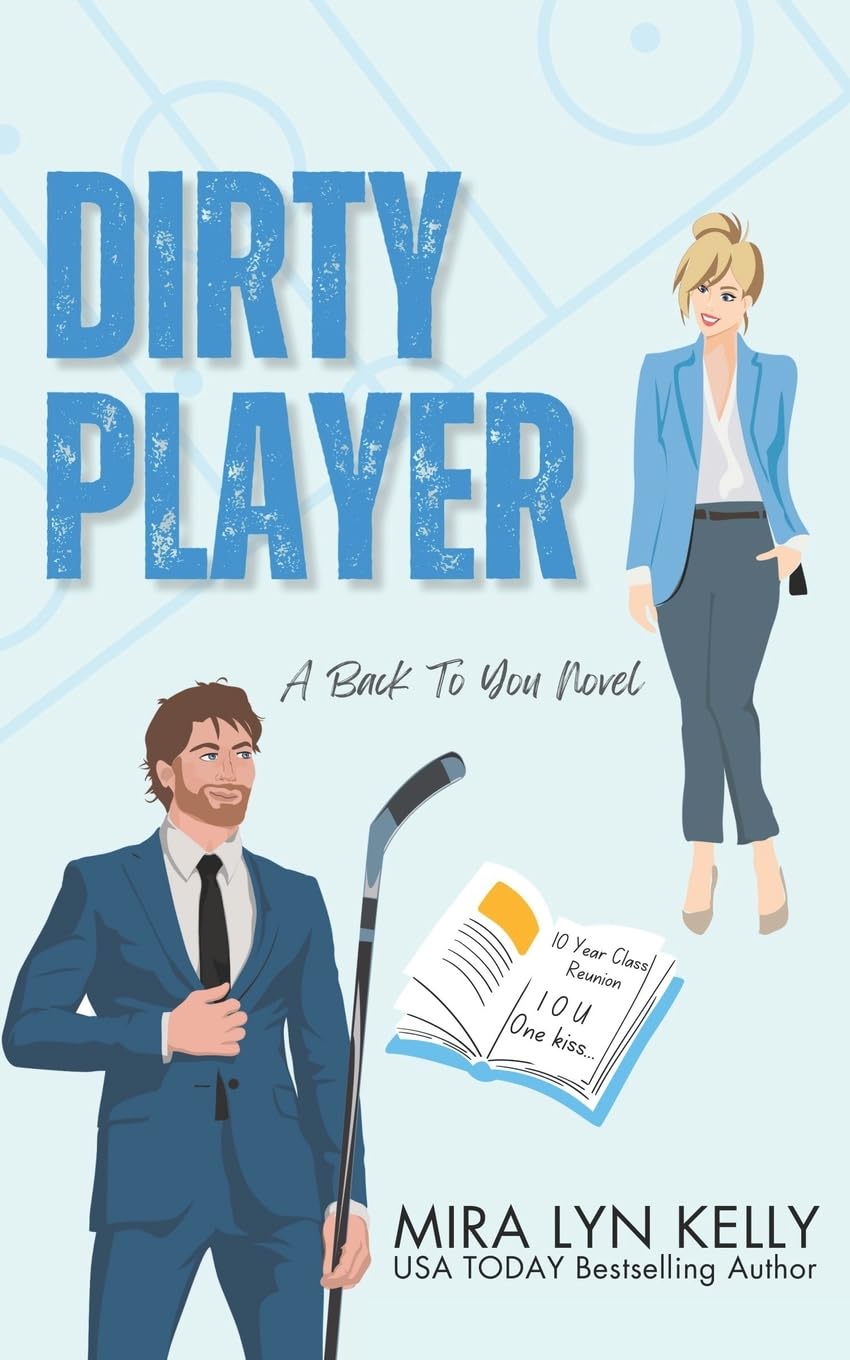 Dirty Player: A Hockey Romance: Volume 2 (Back To You)
