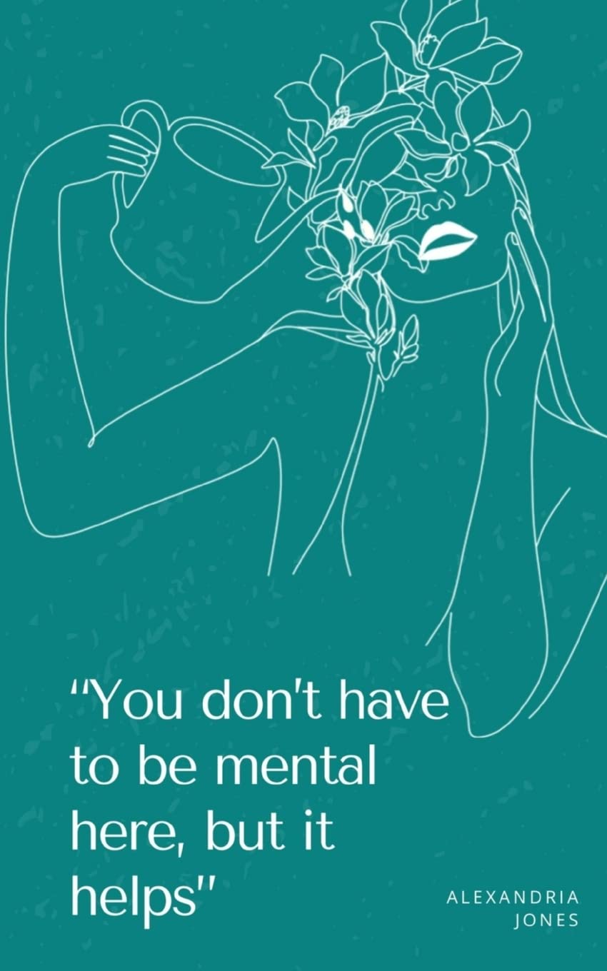 You Don't Have to be Mental Here, but it Helps