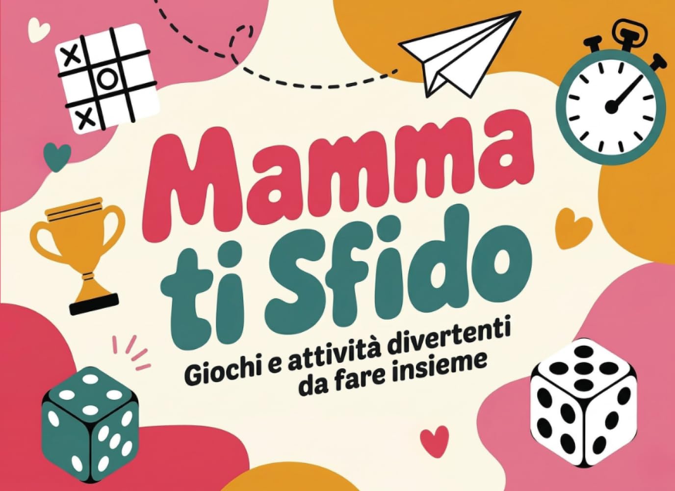 MAMMA TI SFIDO! Idea Regalo Festa della Mamma: Giochi e Attività Divertenti da fare insieme per Creare Ricordi Indimenticabili e vincere la noia