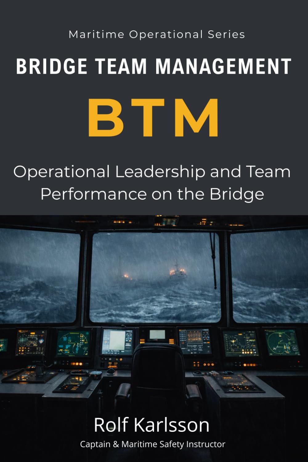 Bridge Team Management: Operational Leadership and Team Performance on the Bridge (Maritime Operational Series)