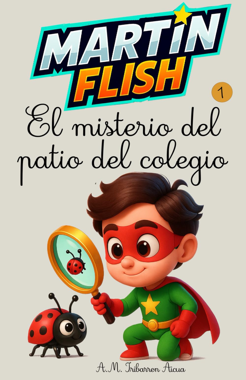 Martínflish y el misterio del patio del colegio (Las Aventuras de MartínFlish (Tapa blanda LETRA LIGADA))