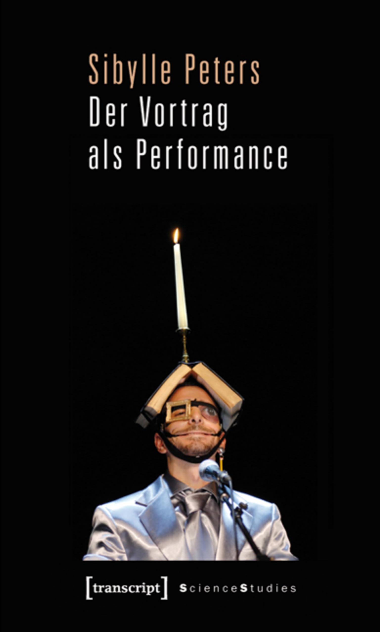 Der Vortrag als Performance monographie académique en allemand Science Studies