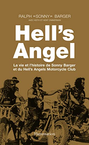 Hell's Angel: La vie et l'histoire de Sonny Barger et du Hell's Angels Motorcycle Club