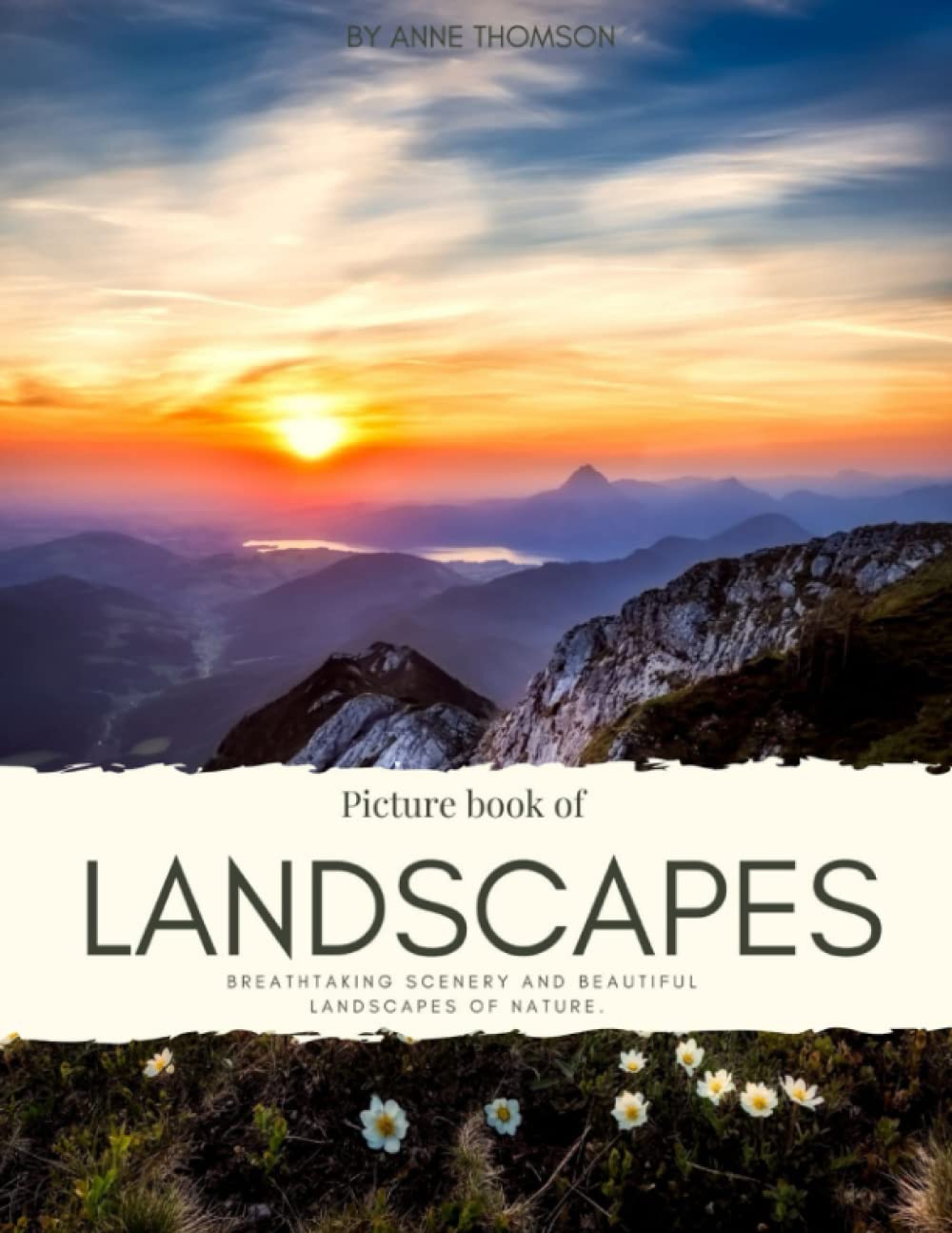 Picture Book of Landscapes: for Alzheimer’s and Seniors with Dementia- Colorful Photos with Large Print for Elderly People or to Help them Feel Calm (Nostalgia Coffee Table Books)