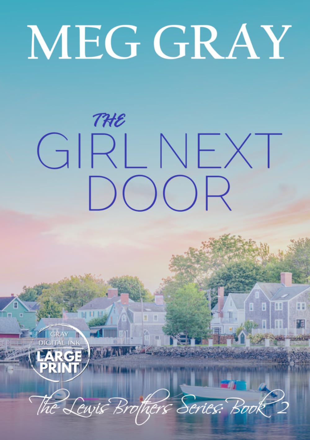 The Girl Next Door: The Lewis Brothers Series: Book 2 | Large Print Edition
