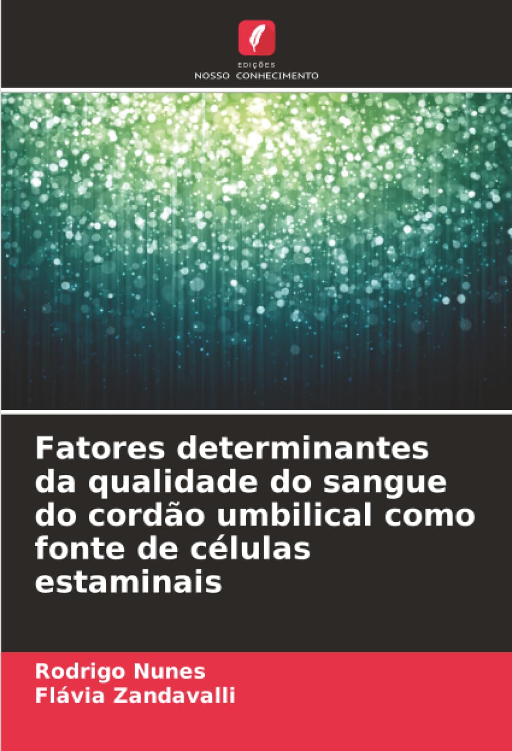 Fatores determinantes da qualidade do sangue do cordão umbilical como fonte de células estaminais
