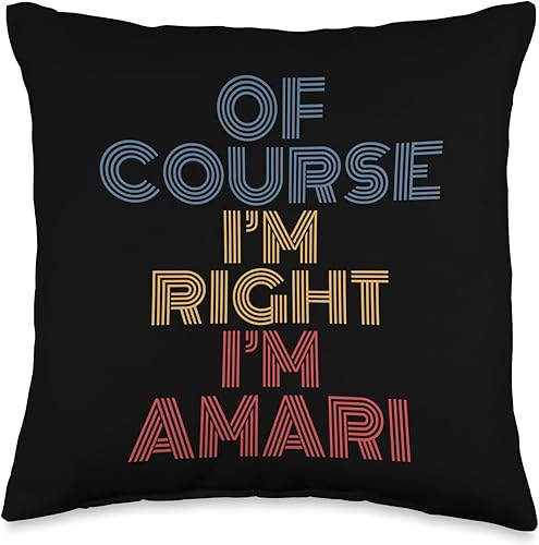 Amari Personalized Name Tees Oh Course Im Right Im Amari Personalized Name Funny Throw Pillow 16x16 Multicolor Amari Personalized Name Tees Oh Course Im Right Im Amari Personalized Name Funny Throw Pillow 16x16 Multicolor
