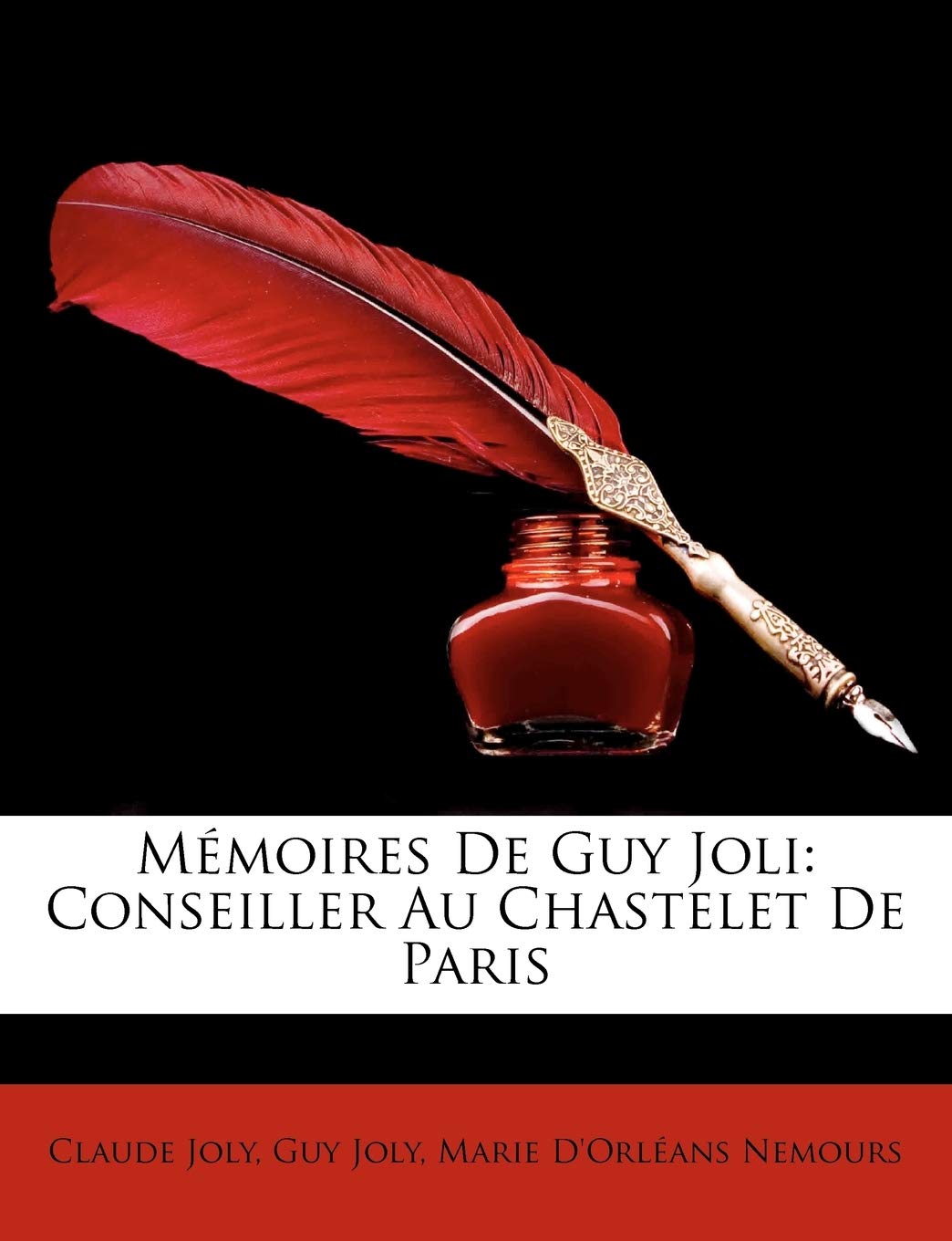 Memoires de Guy Joli: Conseiller Au Chastelet de Paris (French Edition)