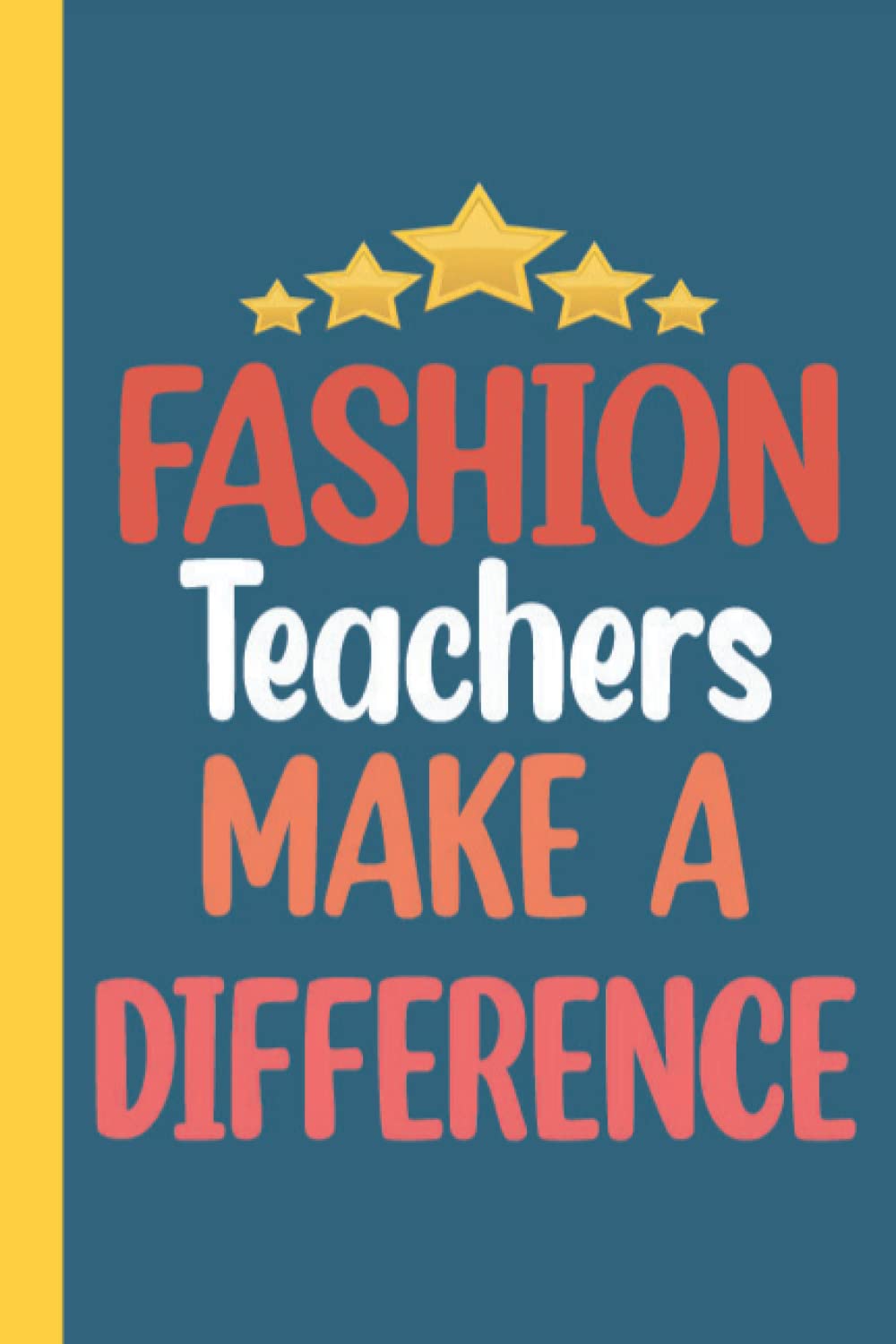 FASHION Teacher Notebook Journal: A college ruled journal notebook, 6 x 9 in, 110 pages, Good gift for FASHION Teacher to Write in