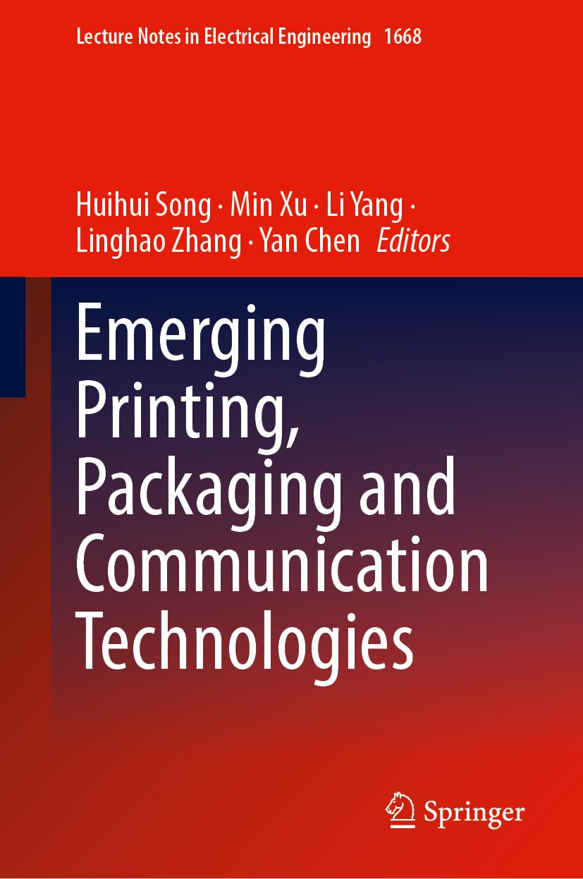 Emerging Printing, Packaging and Communication Technologies (Lecture Notes in Electrical Engineering, 1668)