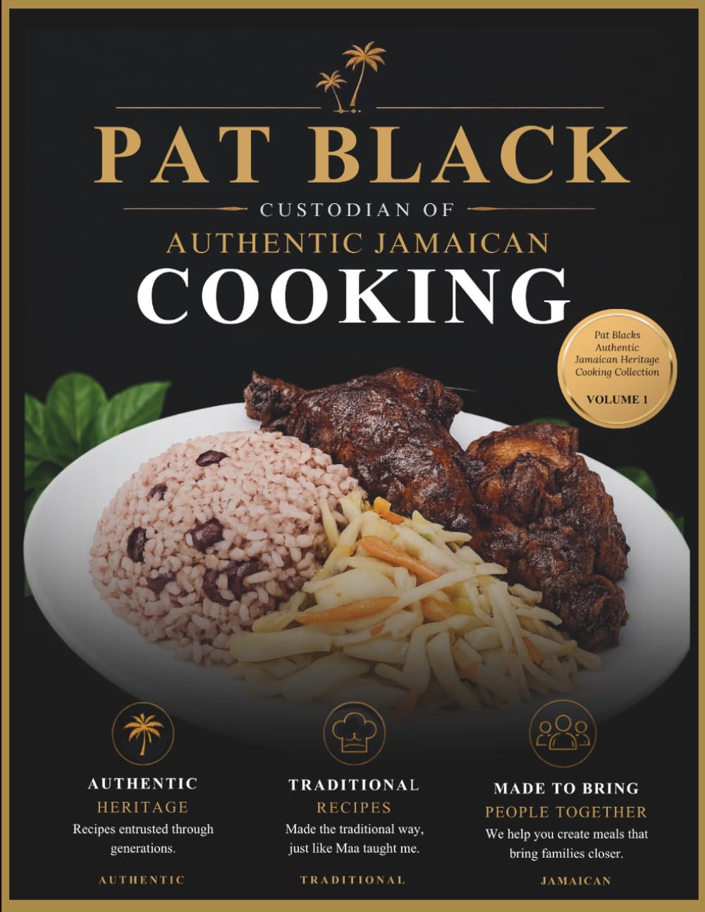 PAT BLACK'S AUTHENTIC JAMAICAN RECIPE COOKBOOK: TRADITIONAL AUTHENTIC JAMAICAN RECIPES