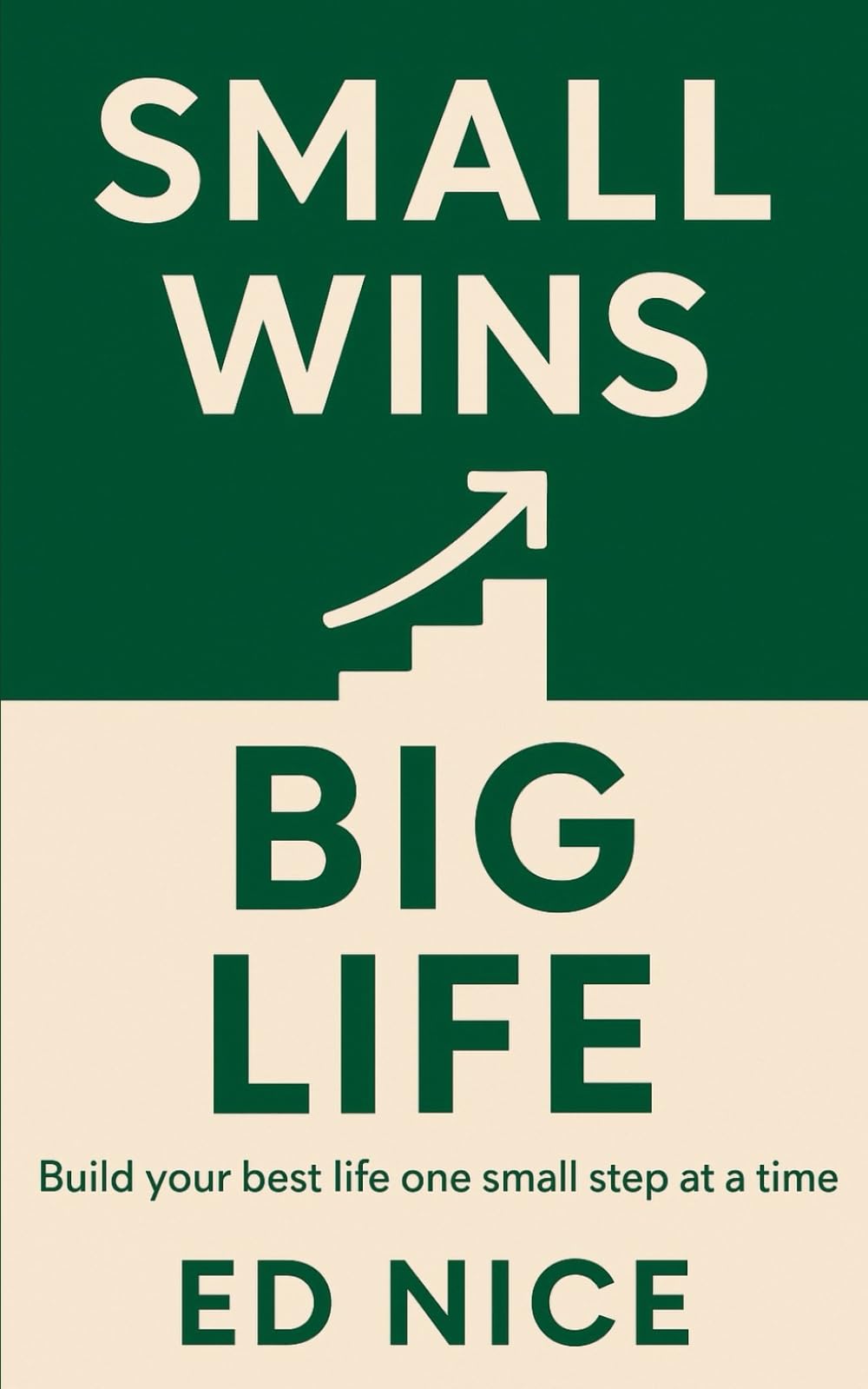 Small Wins, Big Life: A story of growth, habits, and becoming your best self