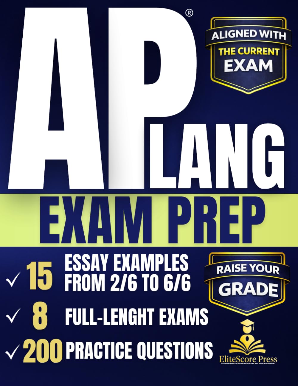 AP® Lang Exam Prep: From a Confused Student to Earning Points on MCQs and Essays by Writing Exactly What AP Readers Reward | 200 Practice Questions, 15 Essay Examples from 2 to 6, 8 Full-Length Exams