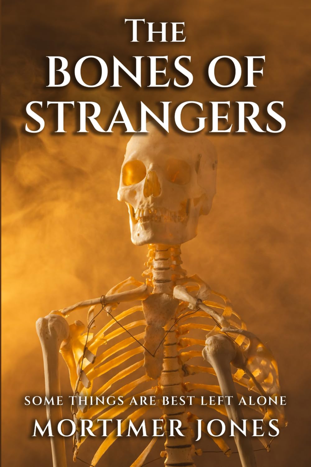 The Bones of Strangers: Some remains should never be disturbed