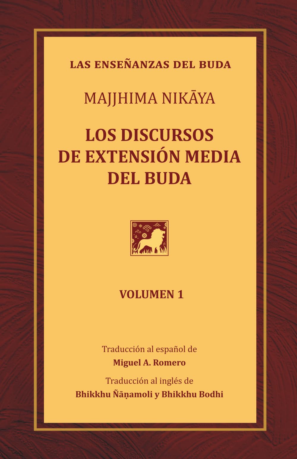 Los discursos de extensión media del Buda: Una traducción del Majjhima Nikāya - Volumen 1