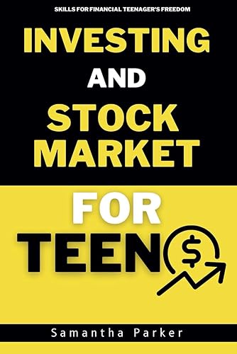 Ultimate Investment Guide and Stock Market for Teens: Money Management, Maker, Saving, Budgeting, and Investing Skills for Financial Teenager's Freedom