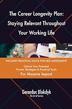 The Career Longevity Plan: Staying Relevant Throughout Your Working Life