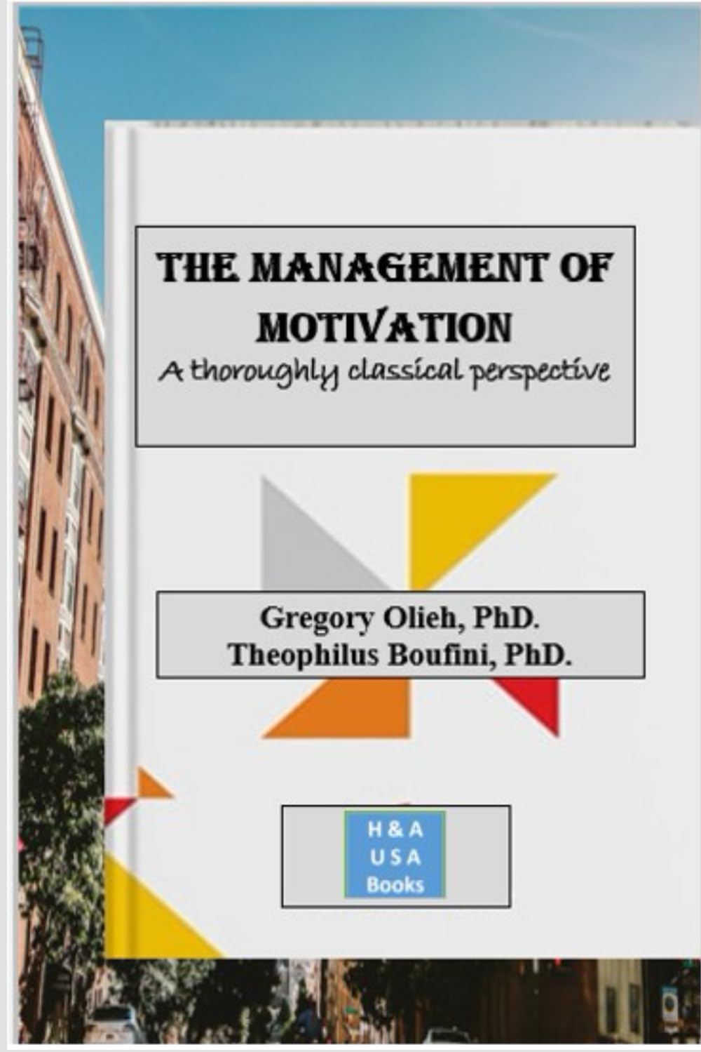 THE MANAGEMENT OF MOTIVATION: A thoroughly classical perspective