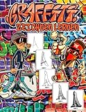  Graffiti Zeichnen Lernen: Graffiti Alphabet Vom Anfänger Ausmalen von Zeichnungen, Zitaten, Schriftarten und Urban Art-Schriften . 30 Professionelle ... ... Kinder und zurück zu Schulgeschenk