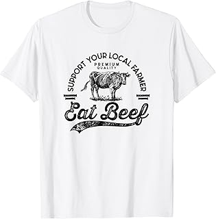 Support Local Farmers Farming Farmer Market Buy Eat Beef T-Shirt