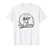 Support Local Farmers Farming Farmer Market Buy Eat Beef T-Shirt