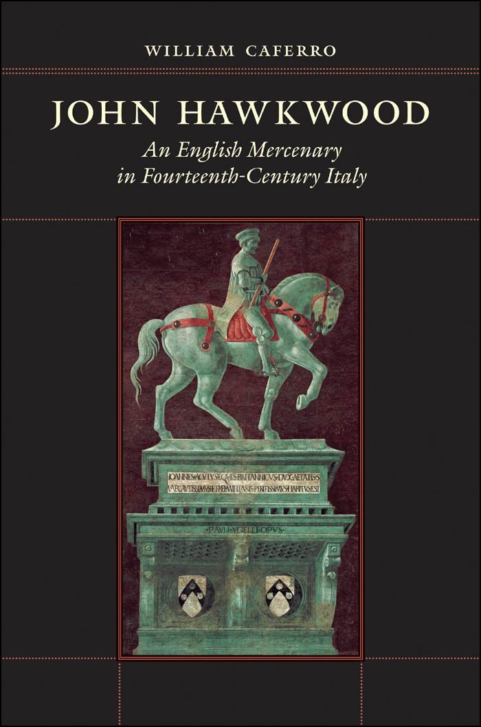 John Hawkwood An English Mercenary livre histoire medievale militaire Italie XIVe siecle