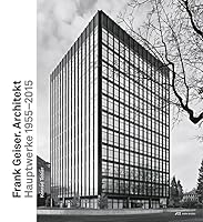 Frank Geiser. Architekt: Das Werk 1955 - 2010 3906027910 Book Cover