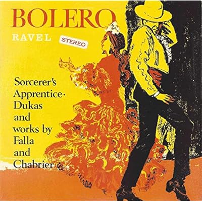 Bolero / Sorcerer's Apprentice And Works By Falla And Chabrier