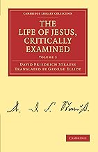 The Life of Jesus, Critically Examined (Cambridge Library Collection - Religion)