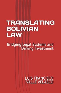 Translating Bolivian Law: Bridging Legal Systems and Driving Investment