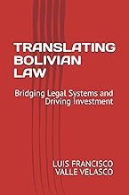 Translating Bolivian Law: Bridging Legal Systems and Driving Investment