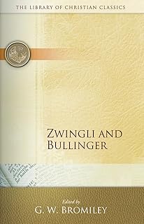 Zwingli and Bullinger (Library of Christian Classics)