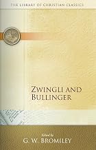 Zwingli and Bullinger (Library of Christian Classics)