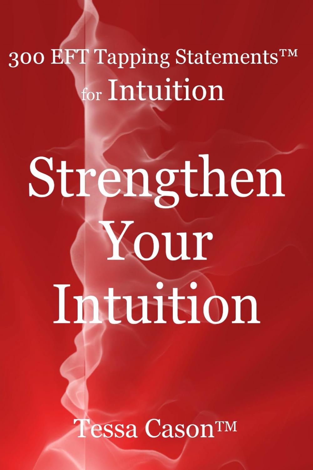 300 EFT Tapping Statements for Intuition