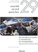 The Aircraft Commander in International Air Transportation: Legal Powers, Duties and Decision Making (29) (Essential Air and Space Law)