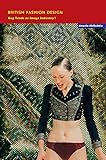 British Fashion Design: Rag Trade or Image Industry?