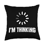 I'm Thinking for Geeks Nerds Programmers Funny Throw Pillow