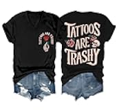 Tattoos are Trashy Tshirt V Neck Funny Sarcasm Tattoo Shirt Unisex