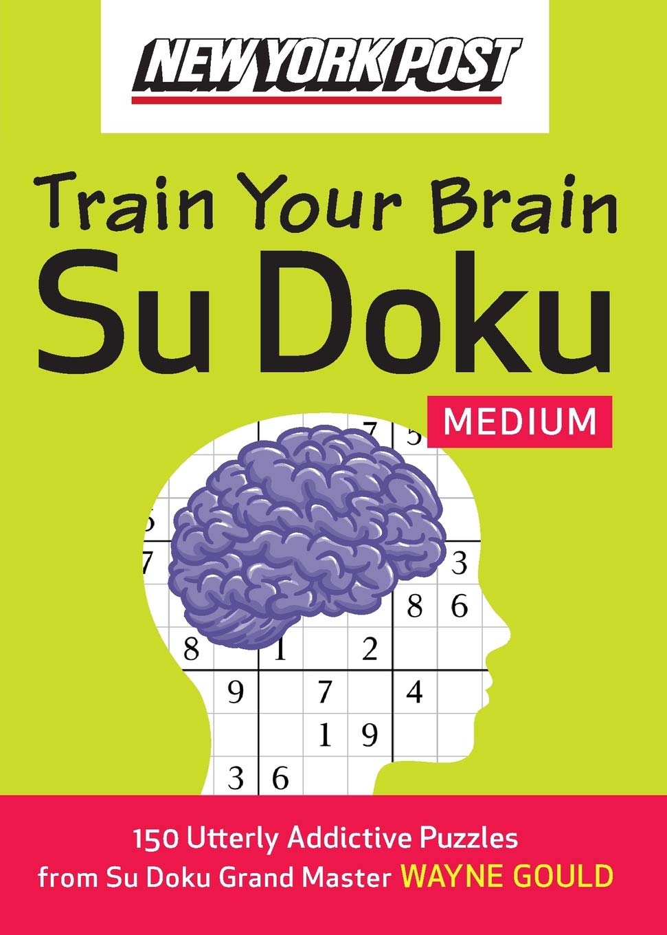 New York Post Train Your Brain Su Doku: Medium: Official Addictive Puzzles for Mental Fitness and Concentration