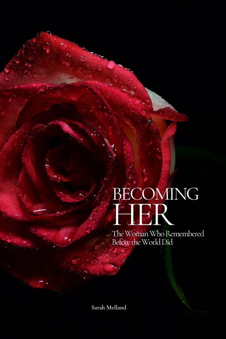 Becoming Her: The Woman Who Remembered Before the World Did