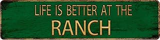 Vintage Metal Tin Sign "LIFE IS BETTER AT THE RANCH " 4''x16'' inch, Street Sign for Home, Restaurant, Bar, Cafe, Garage - Retro Wall Decor Plaque