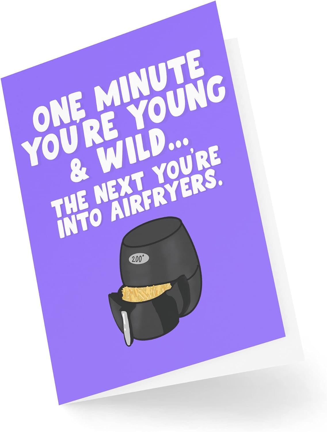 Funny Novelty Greeting Cards | One Minute You're Young & Wild The Next You're Into Airfryers | Birthday Parents | Banter Funny | CBH1341