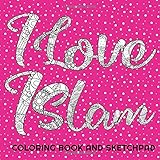 I Love Islam! Coloring Book And Sketchpad: Muslim Kids Coloring And Drawing Book (Perfect Islamic...
