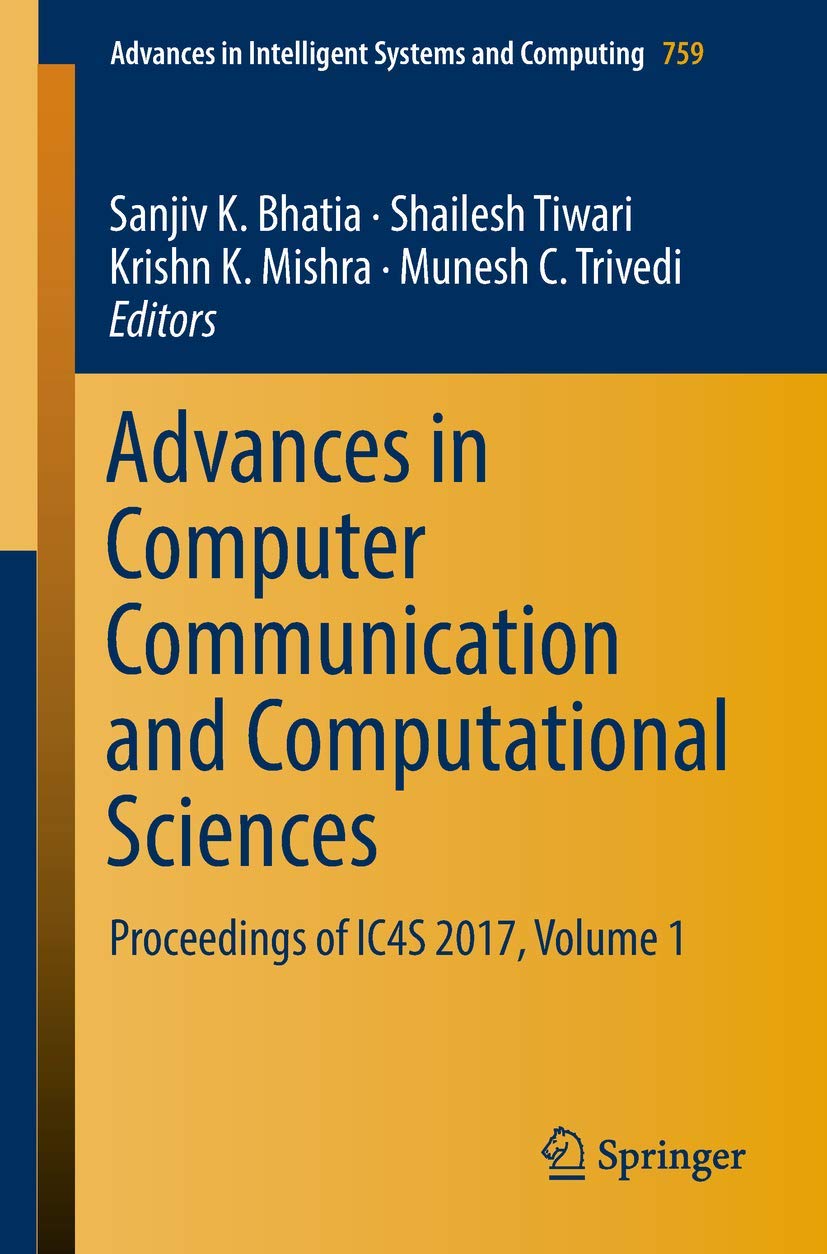 Buy Advances in Computer Communication and Computational Sciences: Proceedings of IC4S 2017, Volume 1: 759 (Advances in Intelligent Systems and Computing) — BookShops.in