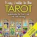 Easy Guide to the Tarot: Understanding the Tarot Cards and Their Meanings