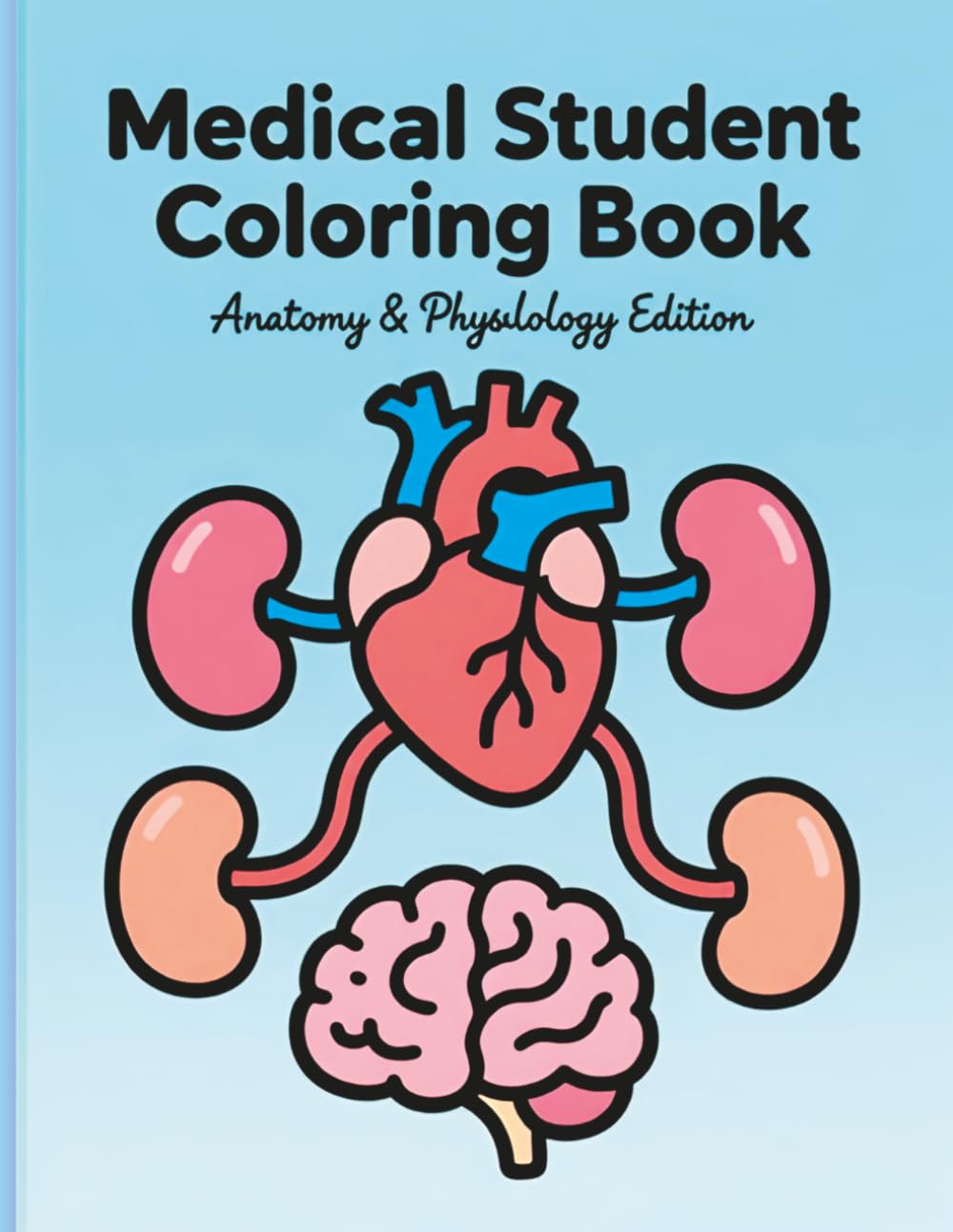 Medical Student Coloring Book: Fun and Relaxing Anatomy, Pharmacy, Nursing and Healthcare Coloring Pages for Stress Relief, Study Breaks and Exam Relaxation