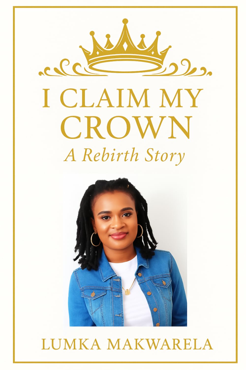 I Claim My Crown: The Rebirth Story: A 14-Day Journey to Healing, Self-Leadership, and Personal Power