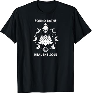 Sound Baths Heal the Soul New Age Spiritual Wellness T-Shirt