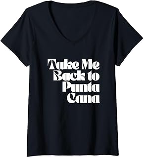 Womens Take Me Back to Punta Cana Spring Break Honeymoon Vacation V-Neck T-Shirt